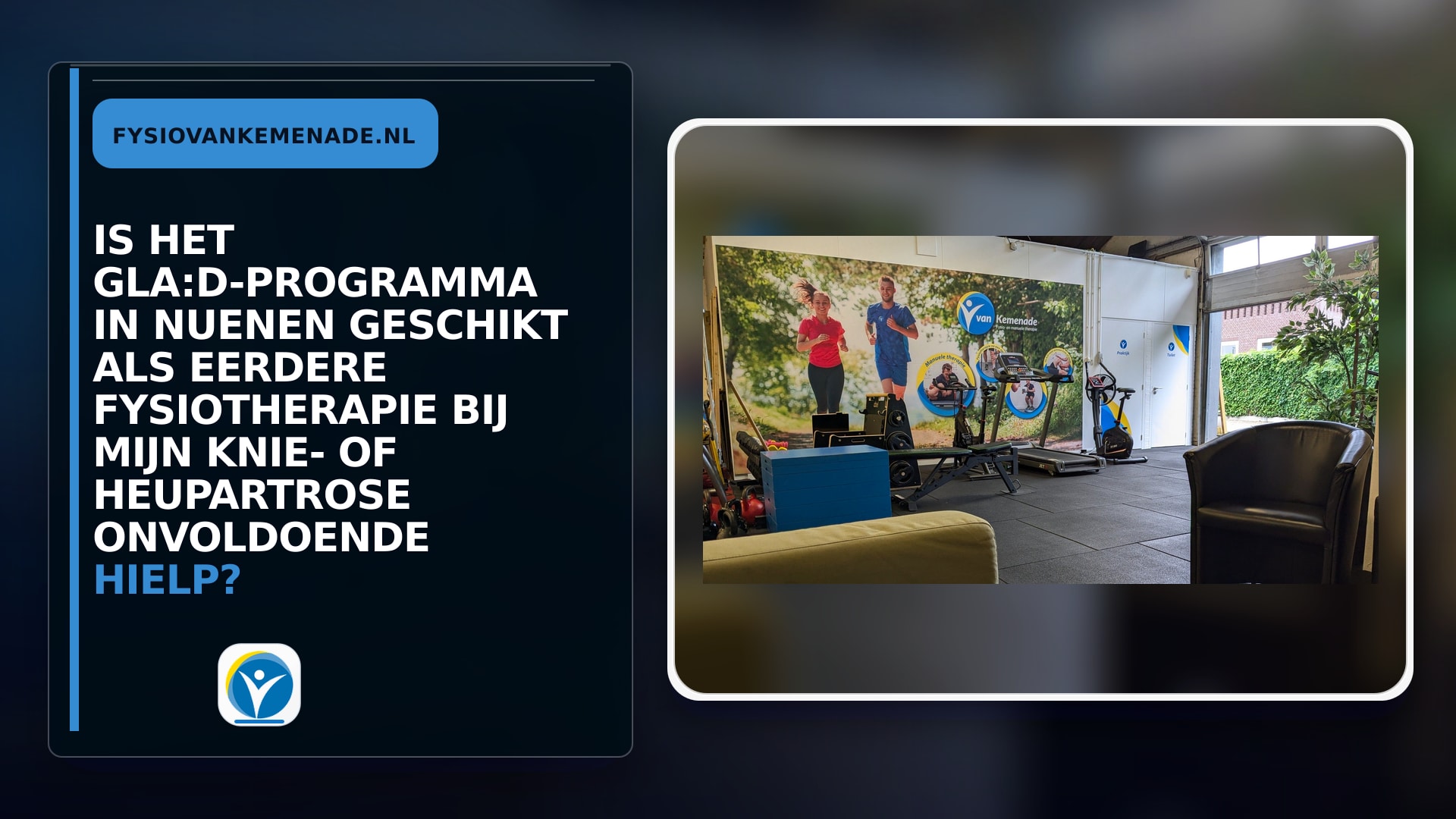 Is het GLA:D-programma in Nuenen geschikt als eerdere fysiotherapie bij mijn knie- of heupartrose onvoldoende hielp?