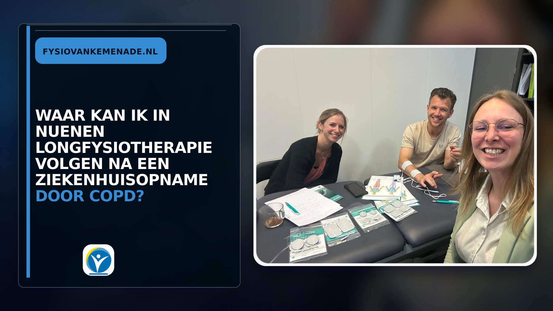 Waar kan ik in Nuenen longfysiotherapie volgen na een ziekenhuisopname door COPD?