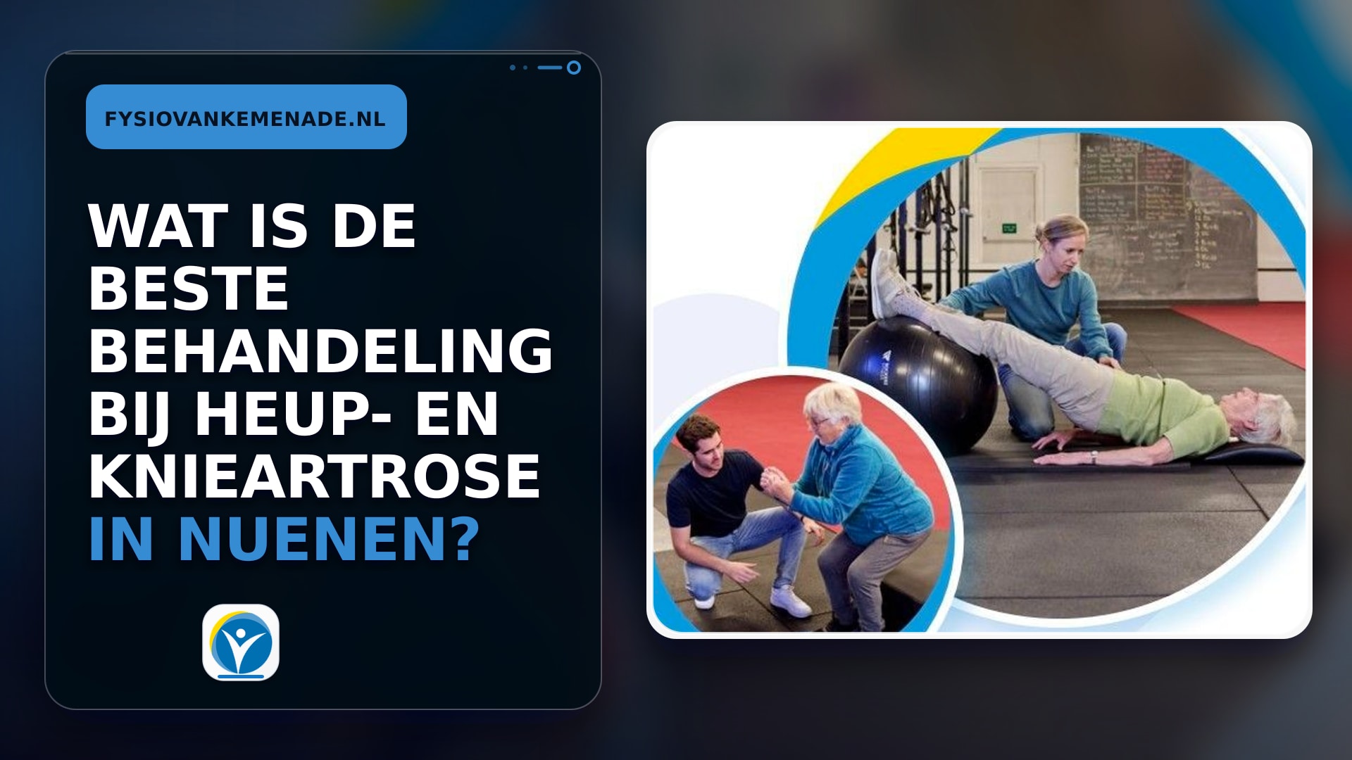 Wat is de beste behandeling bij heup- en knieartrose in Nuenen?