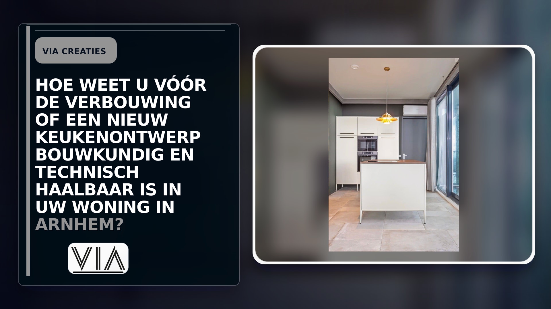 Hoe weet u vóór de verbouwing of een nieuw keukenontwerp bouwkundig en technisch haalbaar is in uw woning in Arnhem?