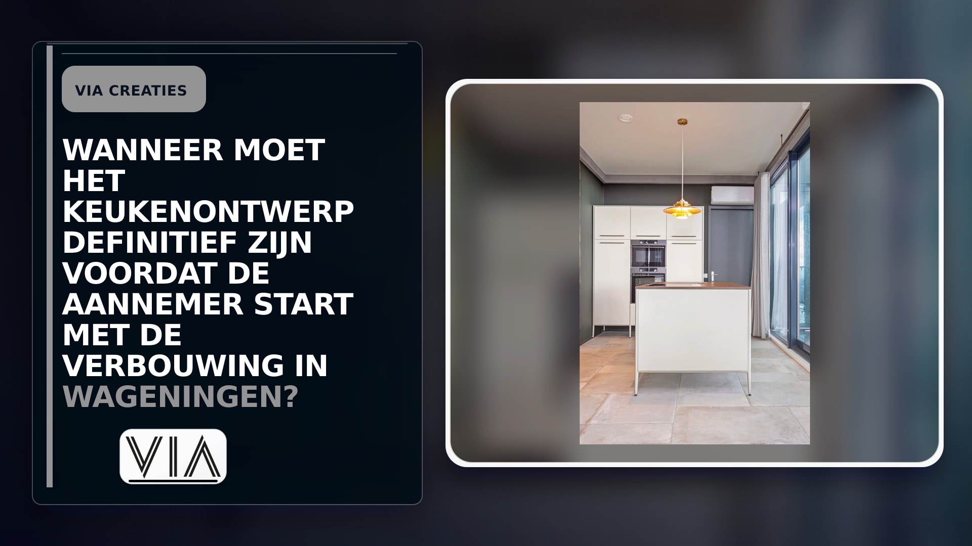 Wanneer moet het keukenontwerp definitief zijn voordat de aannemer start met de verbouwing in Wageningen?